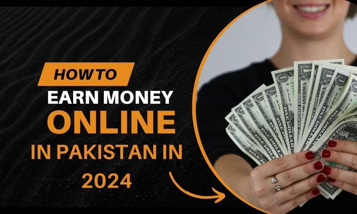 How to Earn Money Online in Pakistan without Investment in 2024